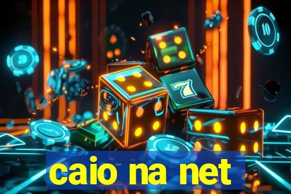 caio na net